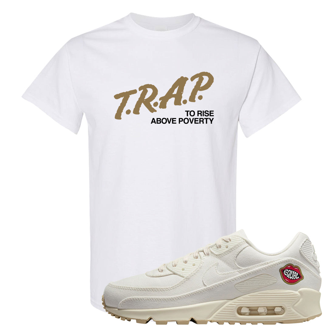 The Future Is Equal 90s T Shirt | Trap To Rise Above Poverty, White