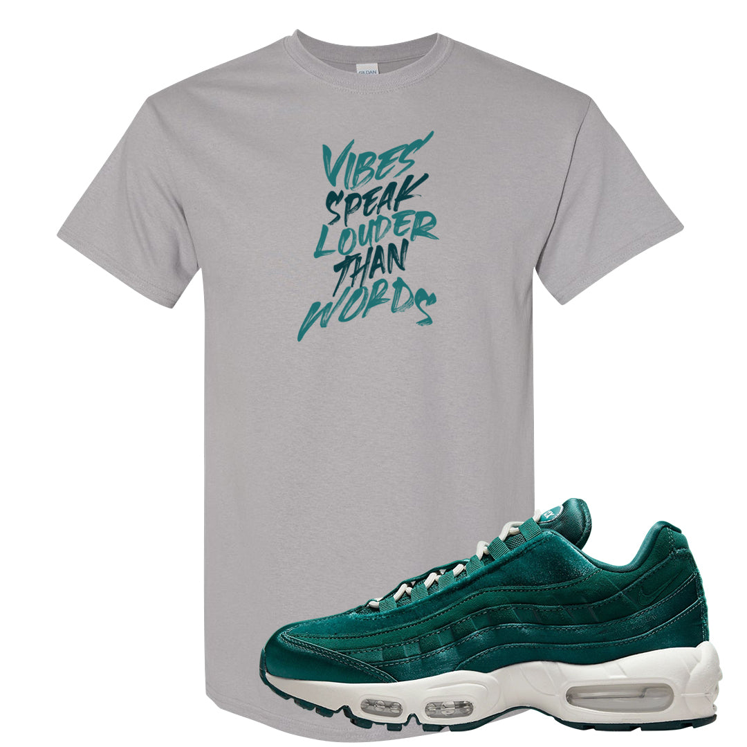 Green Velvet 95s T Shirt | Vibes Speak Louder Than Words, Gravel
