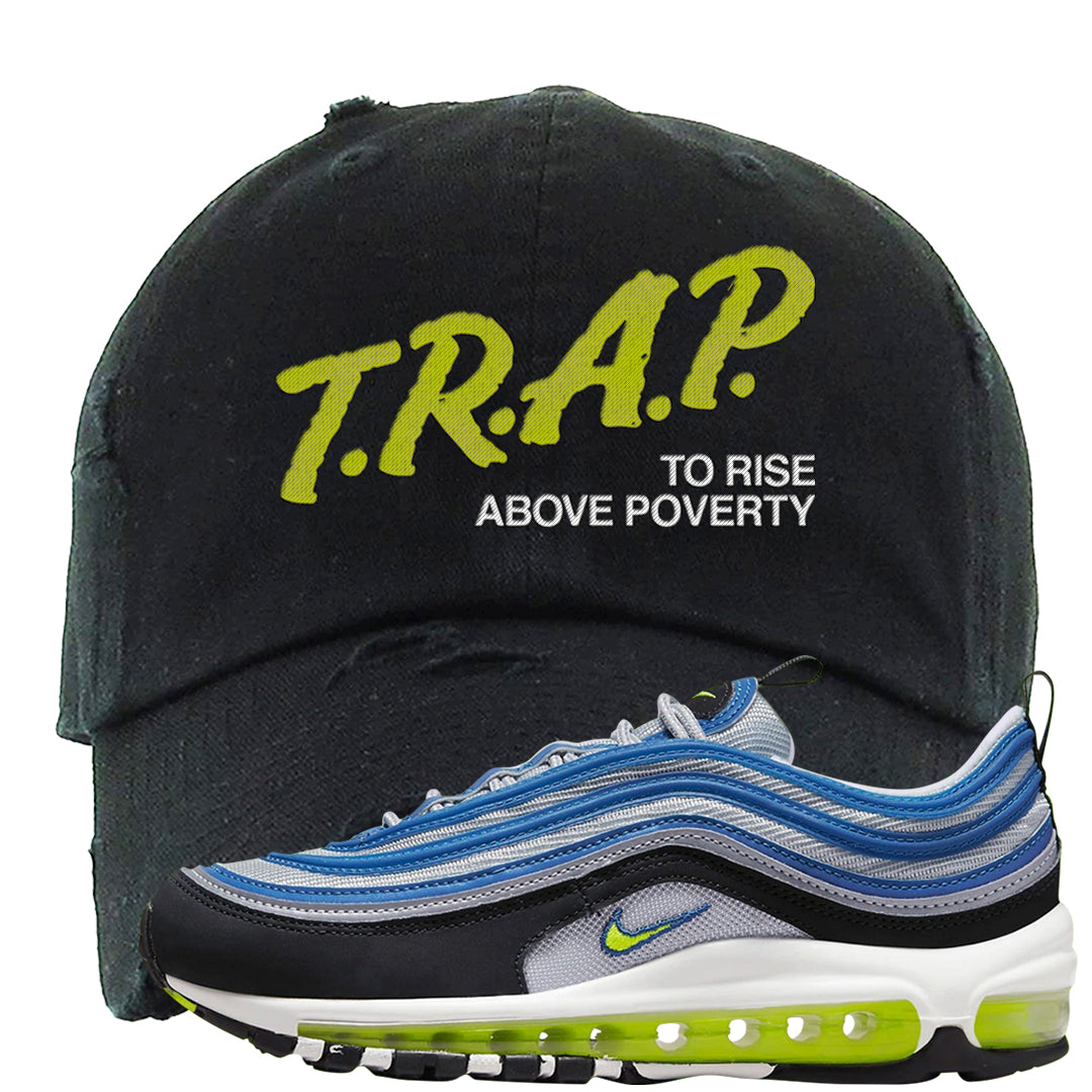 Atlantic Blue Voltage Yellow 97s Distressed Dad Hat | Trap To Rise Above Poverty, Black