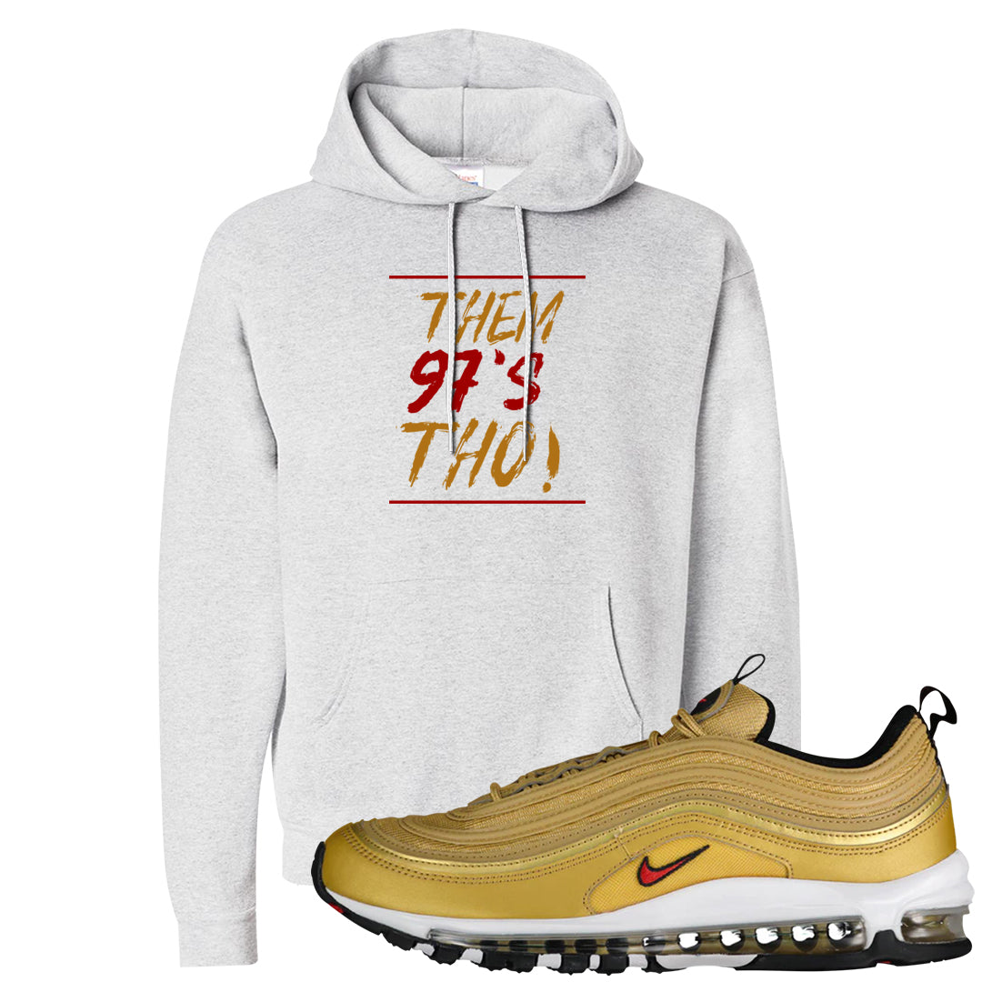 Gold Bullet 97s Hoodie | Them 97s Tho, Ash
