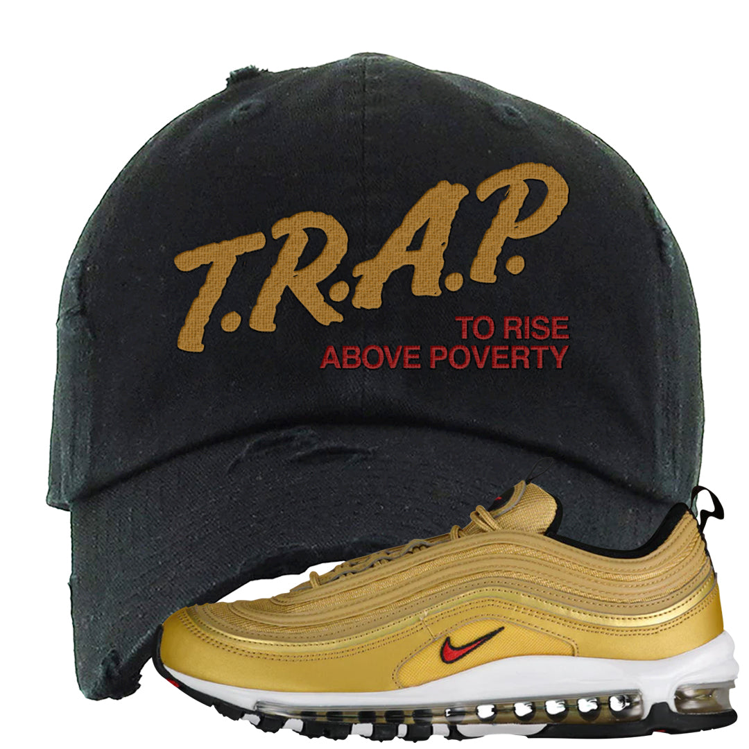 Gold Bullet 97s Distressed Dad Hat | Trap To Rise Above Poverty, Black