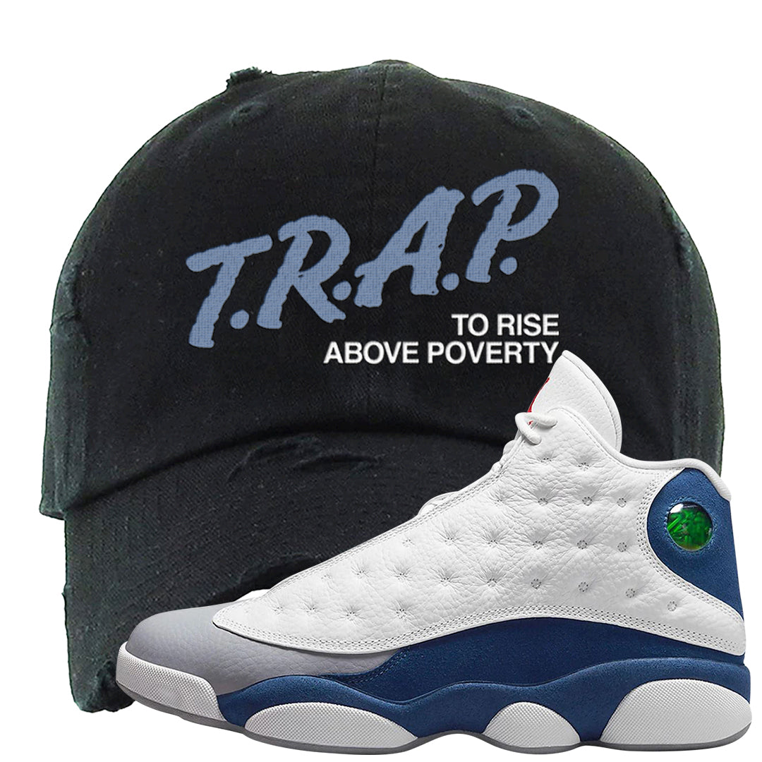 French Blue 13s Distressed Dad Hat | Trap To Rise Above Poverty, Black