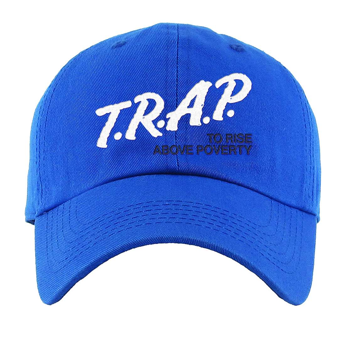 French Blue 13s Dad Hat | Trap To Rise Above Poverty, Royal Blue