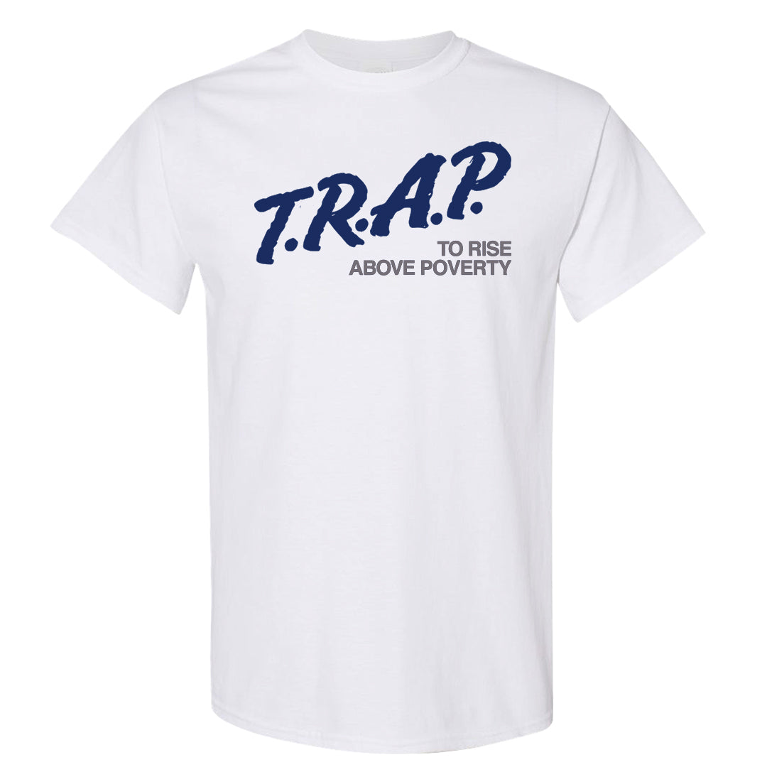 French Blue 13s T Shirt | Trap To Rise Above Poverty, White