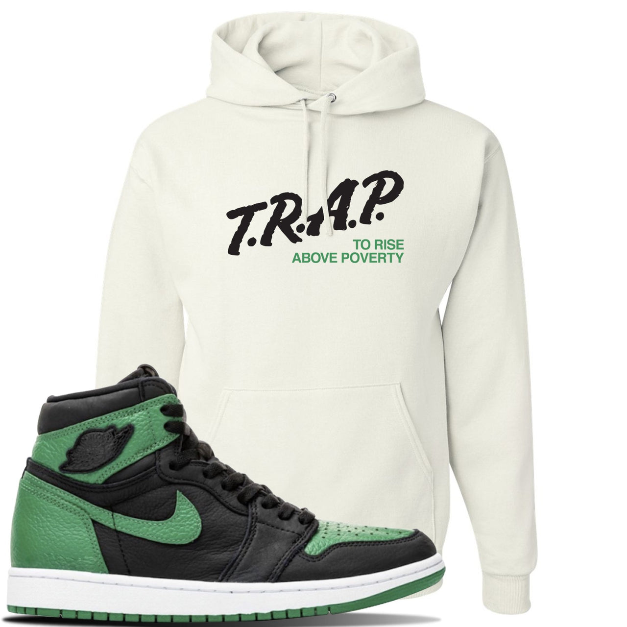 Jordan 1 Retro High OG Pine Green Gym Sneaker White Pullover Hoodie | Hoodie to match Air Jordan 1 Retro High OG Pine Green Gym Shoes | Trap To Rise Above Poverty