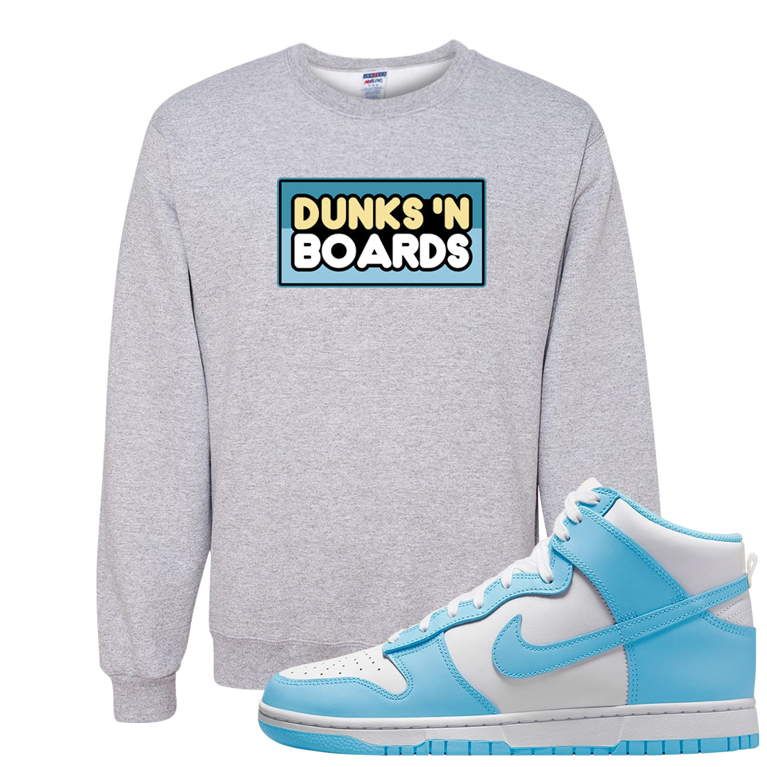 Blue Chill High Dunks Crewneck Sweatshirt | Dunks N Boards, Ash