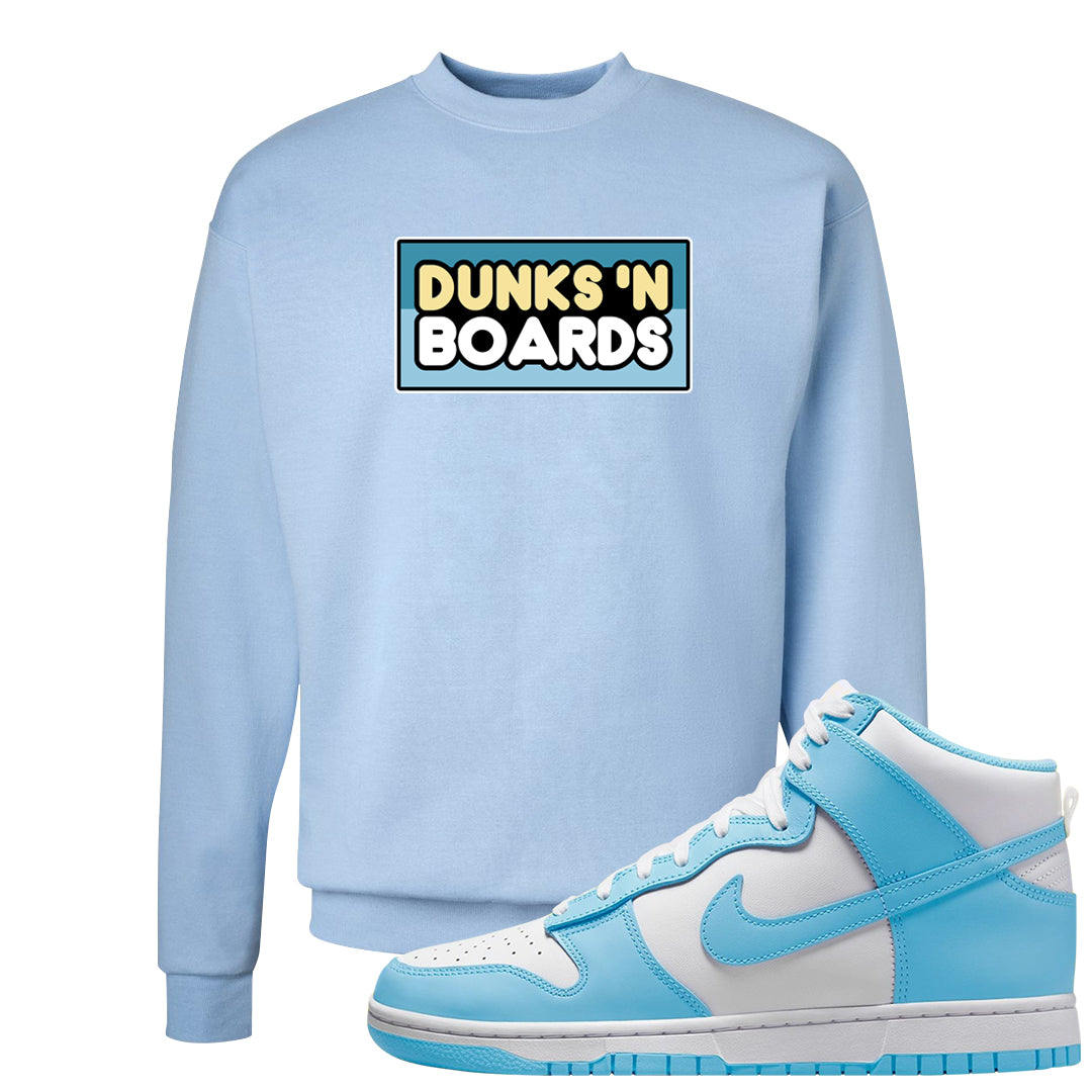 Blue Chill High Dunks Crewneck Sweatshirt | Dunks N Boards, Light Blue