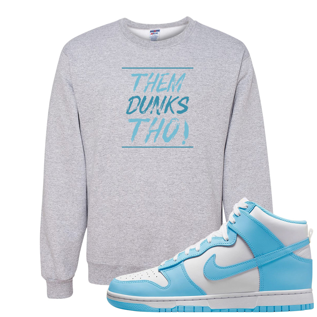 Blue Chill High Dunks Crewneck Sweatshirt | Them Dunks Tho, Ash