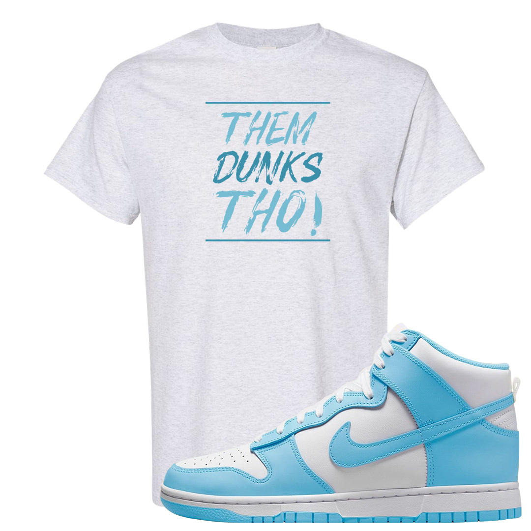 Blue Chill High Dunks T Shirt | Them Dunks Tho, Ash
