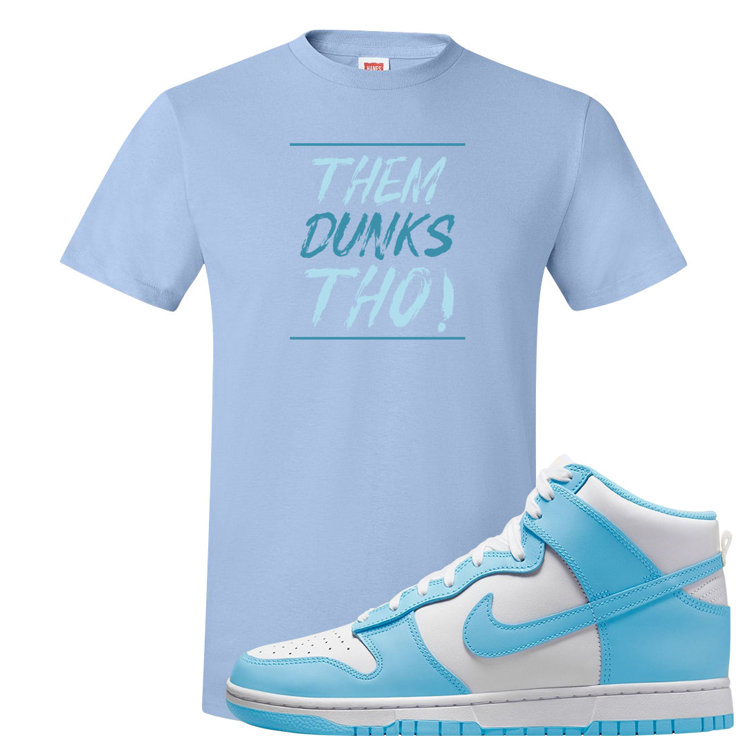 Blue Chill High Dunks T Shirt | Them Dunks Tho, Light Blue