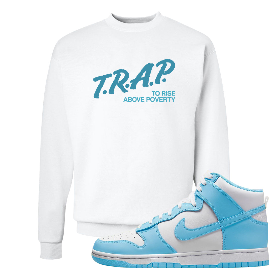 Blue Chill High Dunks Crewneck Sweatshirt | Trap To Rise Above Poverty, White