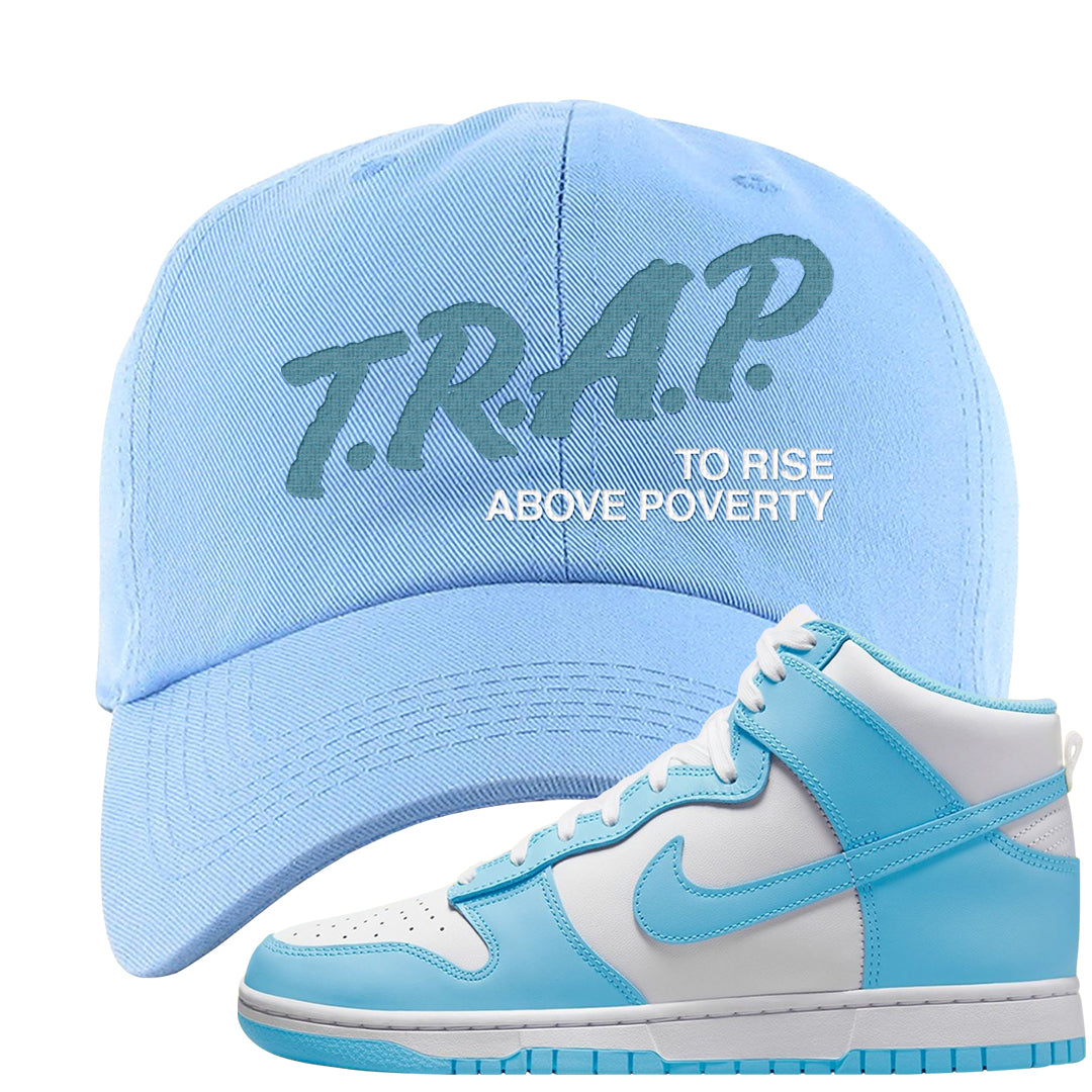 Blue Chill High Dunks Dad Hat | Trap To Rise Above Poverty, Light Blue
