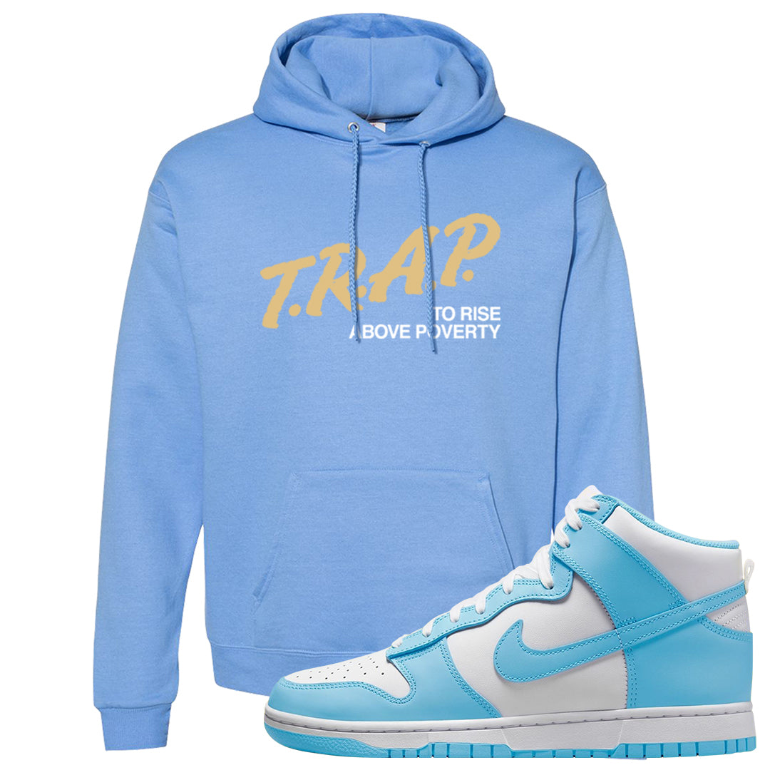 Blue Chill High Dunks Hoodie | Trap To Rise Above Poverty, Carolina Blue