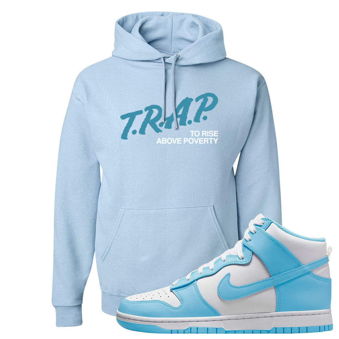 Blue Chill High Dunks Hoodie | Trap To Rise Above Poverty, Light Blue