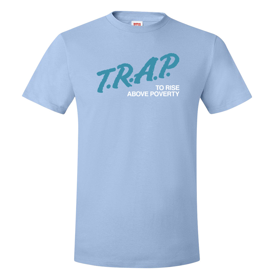 Blue Chill High Dunks T Shirt | Trap To Rise Above Poverty, Light Blue