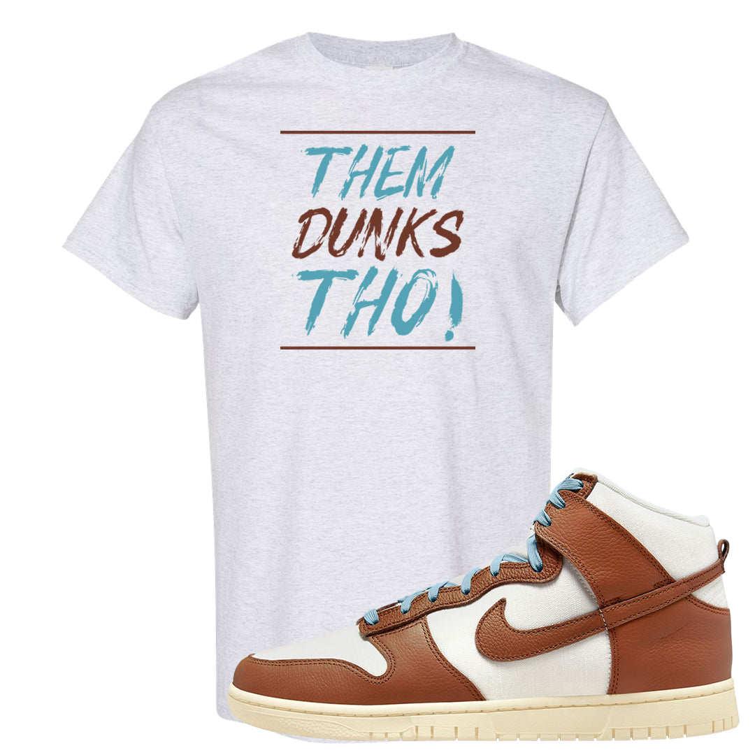 Certified Fresh Pecan High Dunks T Shirt | Them Dunks Tho, Ash