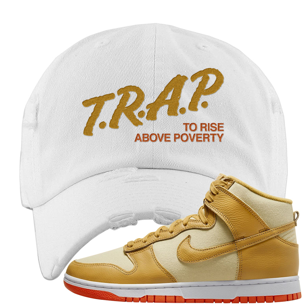 Wheat Gold High Dunks Distressed Dad Hat | Trap To Rise Above Poverty, White