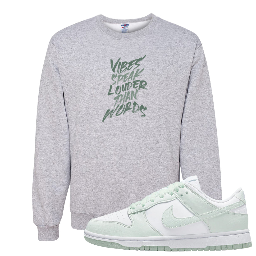 Barely Green White Low Dunks Crewneck Sweatshirt | Vibes Speak Louder Than Words, Ash