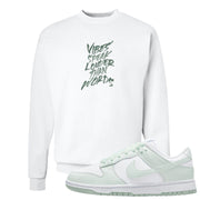 Barely Green White Low Dunks Crewneck Sweatshirt | Vibes Speak Louder Than Words, White