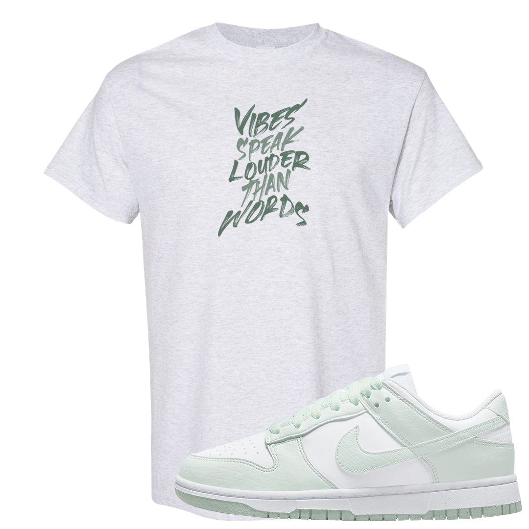 Barely Green White Low Dunks T Shirt | Vibes Speak Louder Than Words, Ash