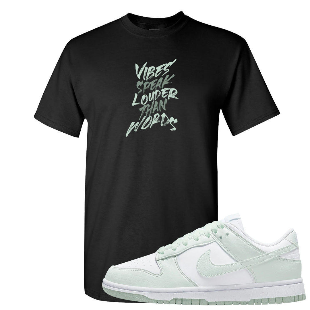 Barely Green White Low Dunks T Shirt | Vibes Speak Louder Than Words, Black