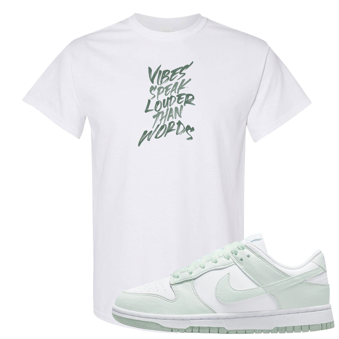 Barely Green White Low Dunks T Shirt | Vibes Speak Louder Than Words, White