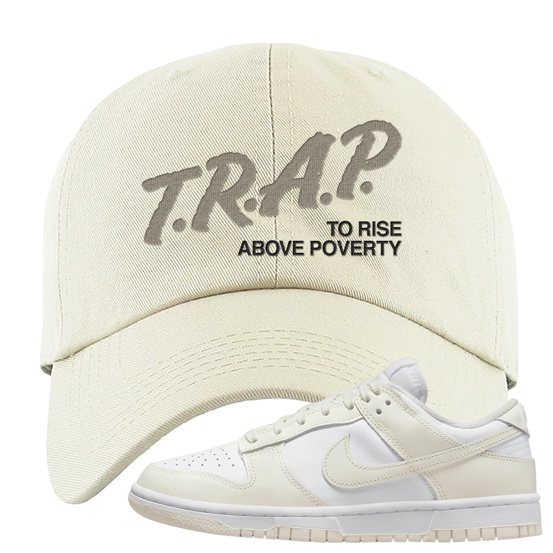 Coconut Milk Low Dunks Dad Hat | Trap To Rise Above Poverty, White