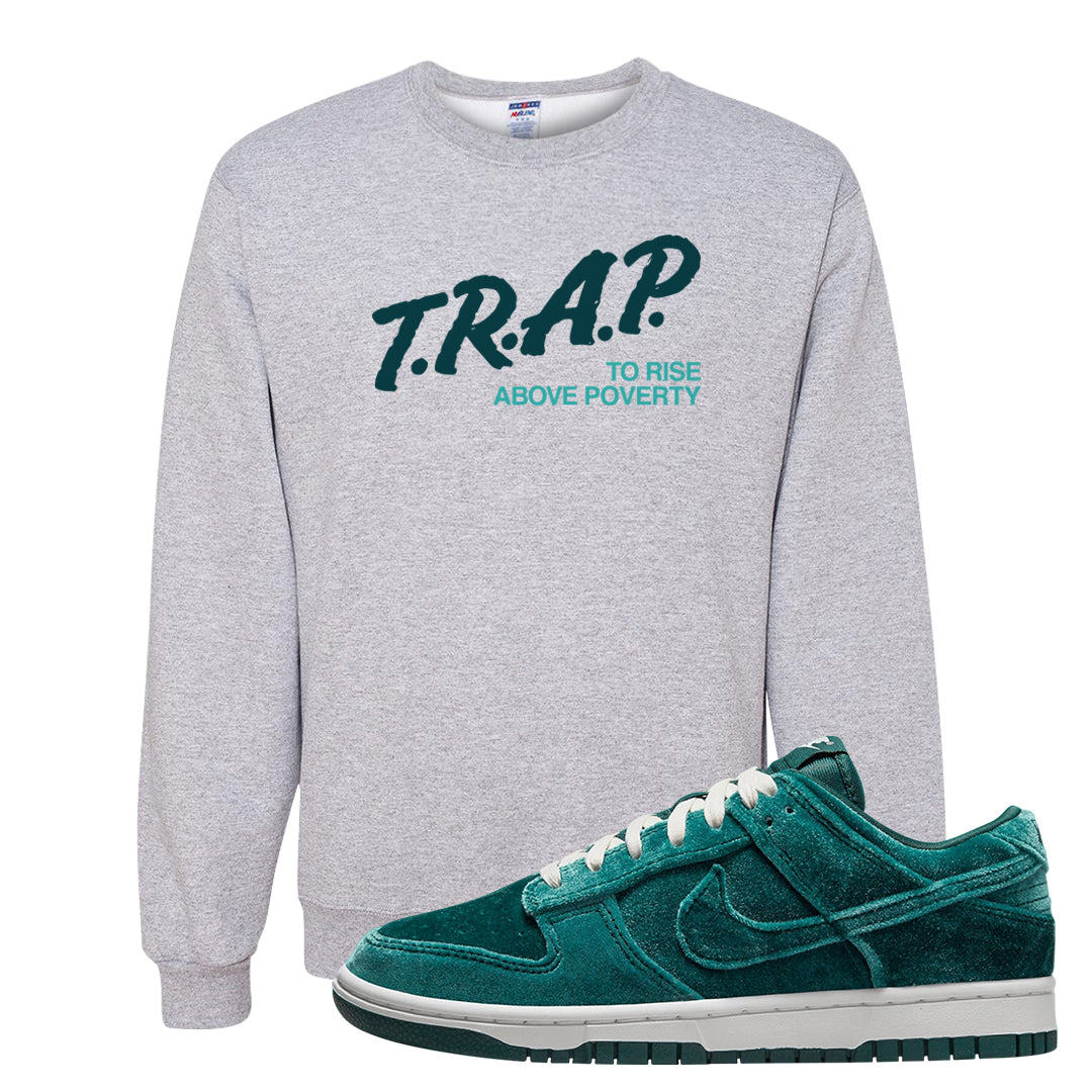 Green Velvet Low Dunks Crewneck Sweatshirt | Trap To Rise Above Poverty, Ash