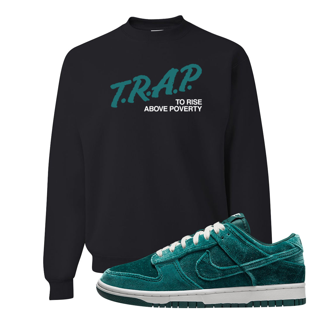 Green Velvet Low Dunks Crewneck Sweatshirt | Trap To Rise Above Poverty, Black