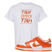 Orange White Low Dunks T Shirt | Them Dunks Tho, Ash