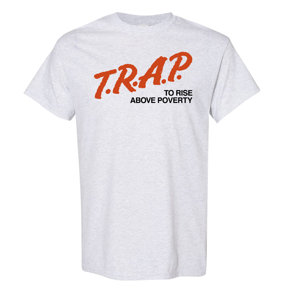 Orange White Low Dunks T Shirt | Trap To Rise Above Poverty, Ash