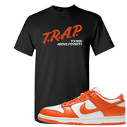 Orange White Low Dunks T Shirt | Trap To Rise Above Poverty, Black