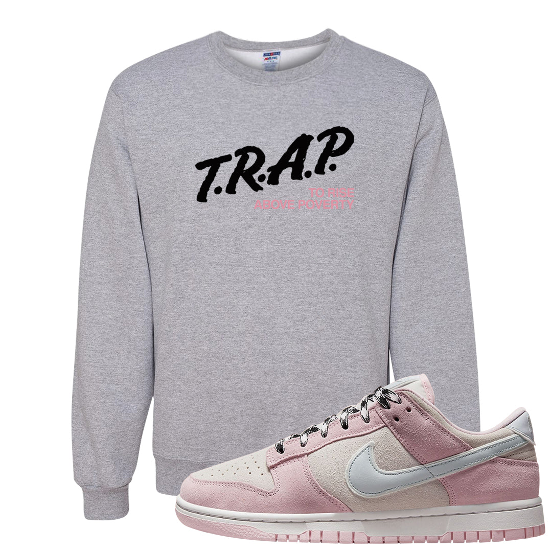 Pink Foam Low Dunks Crewneck Sweatshirt | Trap To Rise Above Poverty, Ash