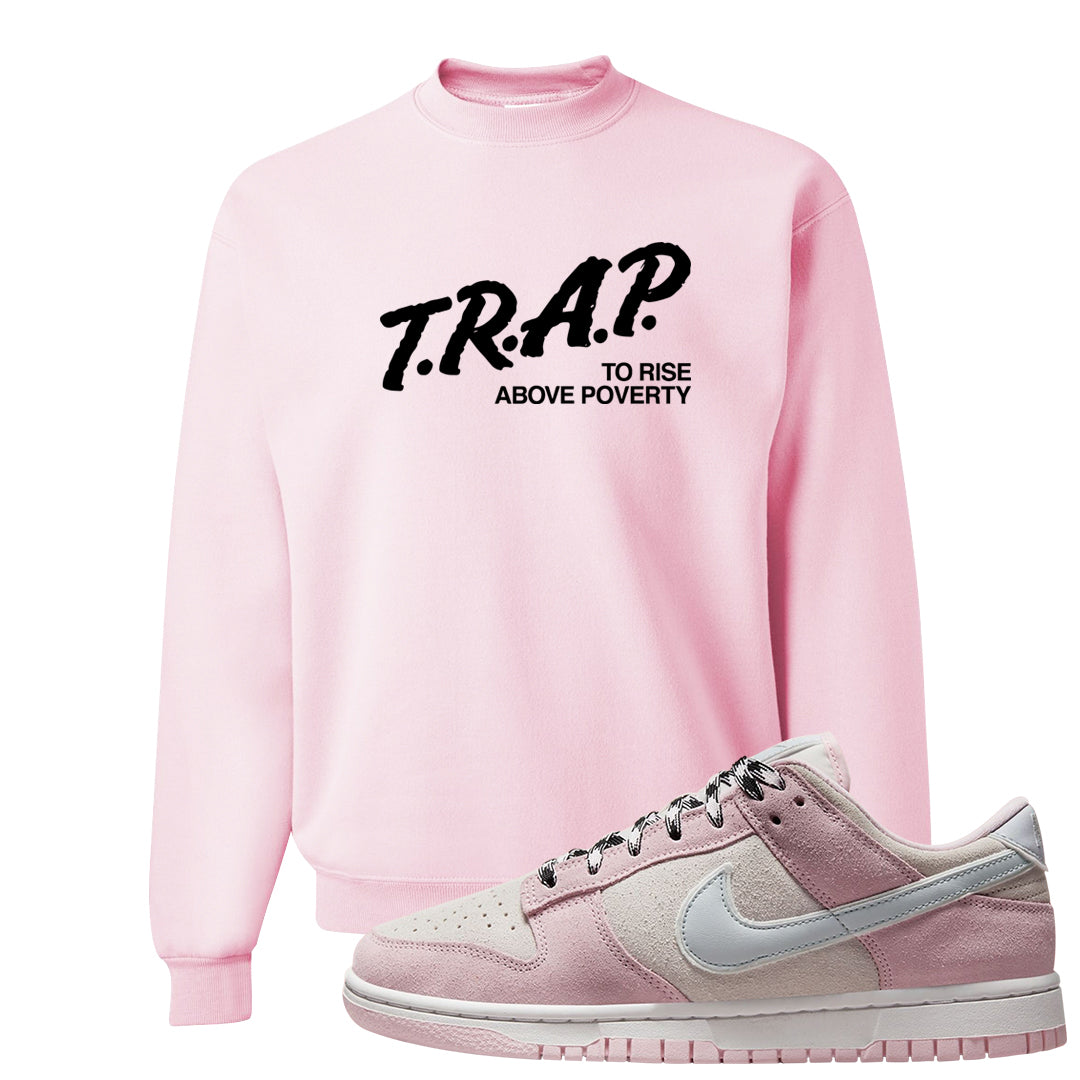 Pink Foam Low Dunks Crewneck Sweatshirt | Trap To Rise Above Poverty, Light Pink