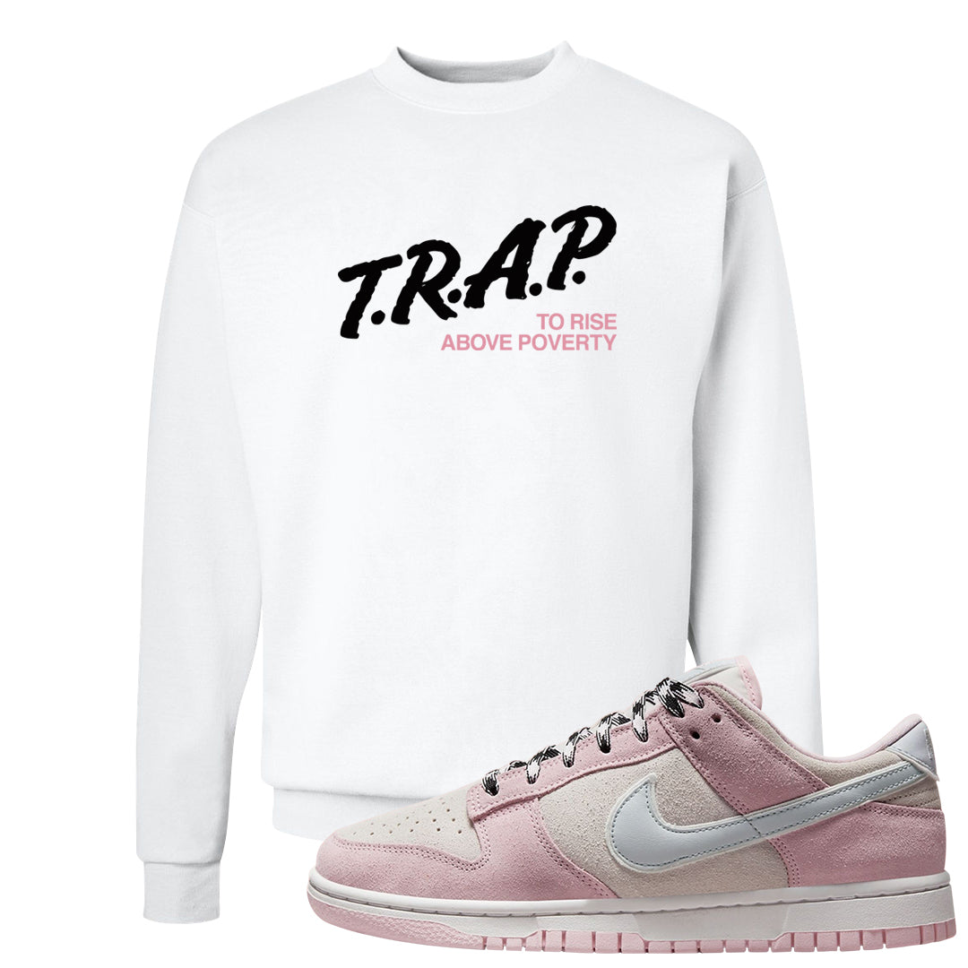 Pink Foam Low Dunks Crewneck Sweatshirt | Trap To Rise Above Poverty, White