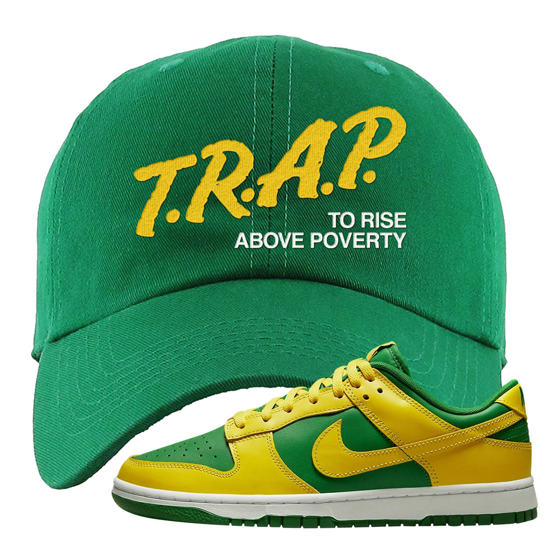 Reverse Brazil Low Dunks Dad Hat | Trap To Rise Above Poverty, Kelly