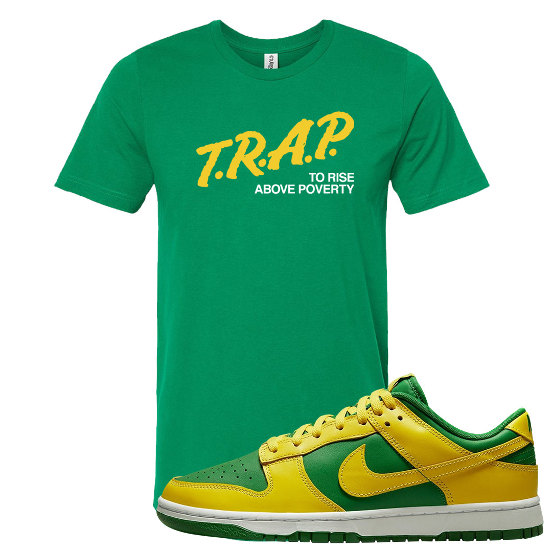 Reverse Brazil Low Dunks T Shirt | Trap To Rise Above Poverty, Kelly