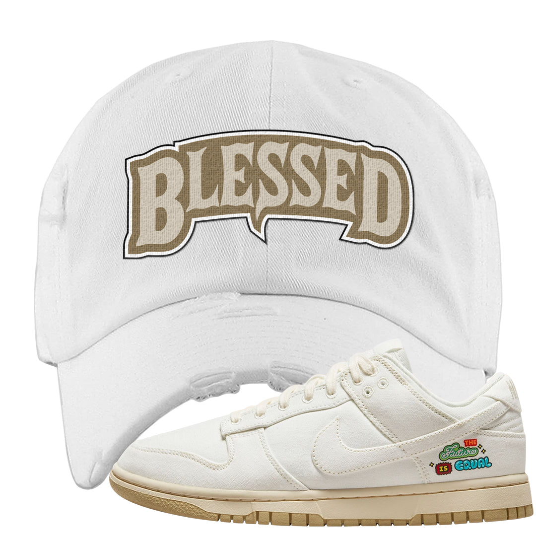 Future Is Equal Low Dunks Distressed Dad Hat | Blessed Arch, White