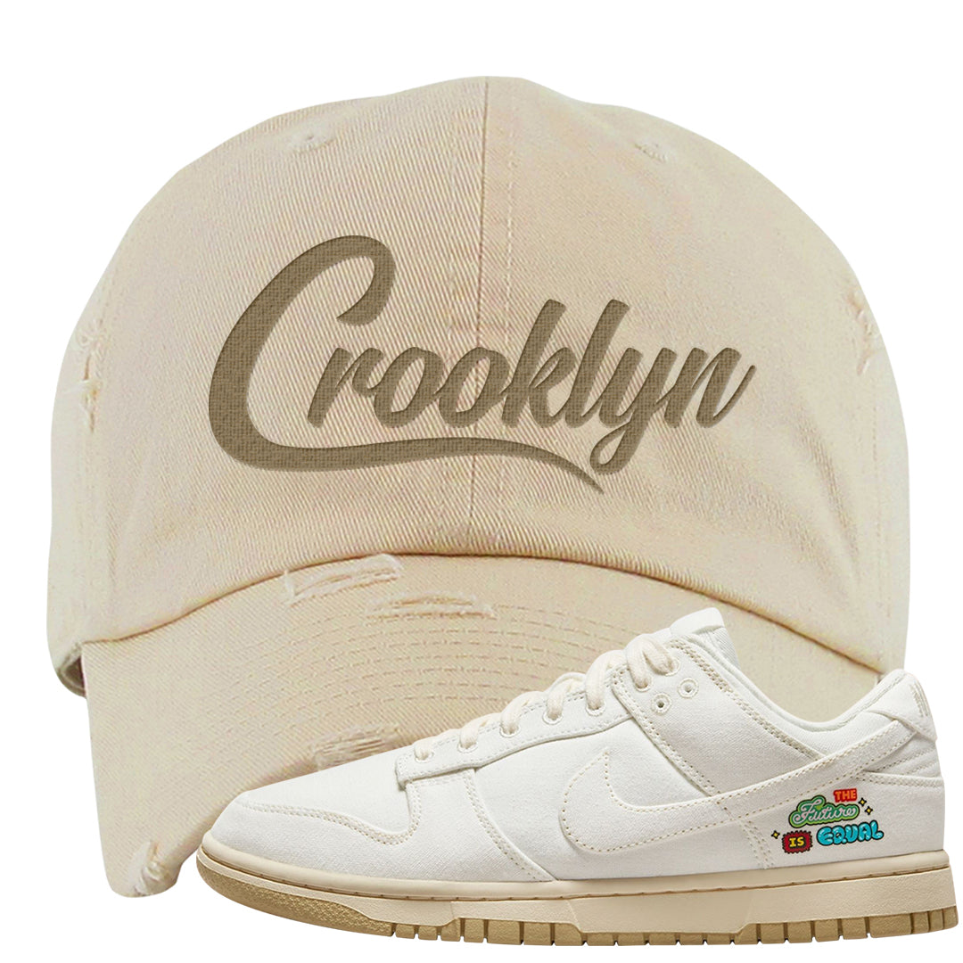 Future Is Equal Low Dunks Distressed Dad Hat | Crooklyn, Ivory