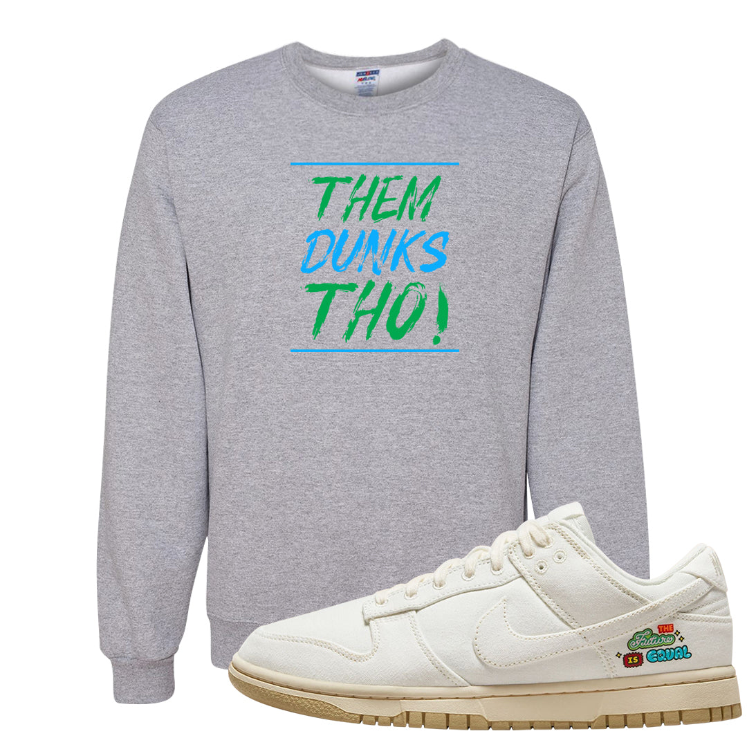 Future Is Equal Low Dunks Crewneck Sweatshirt | Them Dunks Tho, Ash
