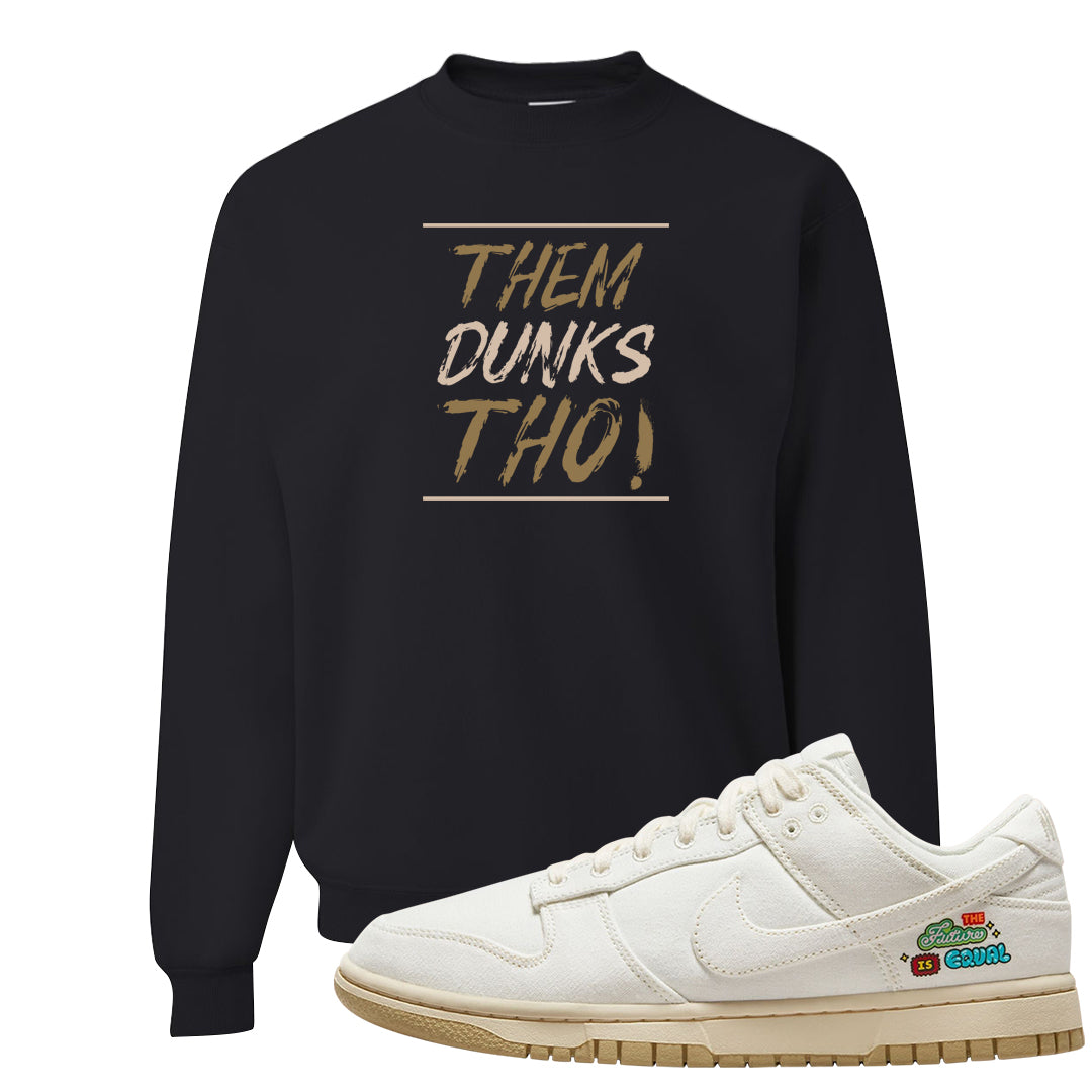 Future Is Equal Low Dunks Crewneck Sweatshirt | Them Dunks Tho, Black