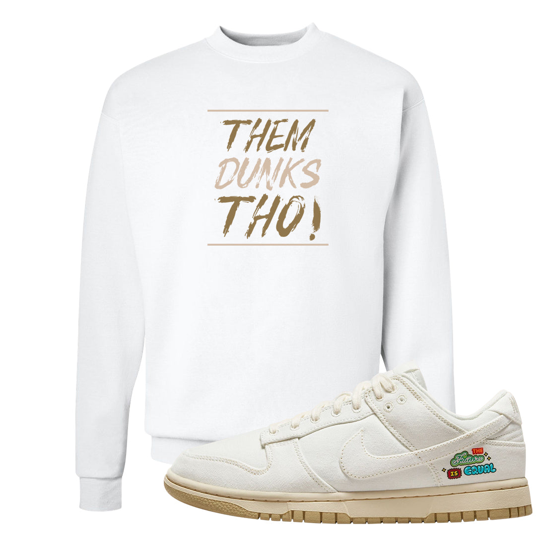 Future Is Equal Low Dunks Crewneck Sweatshirt | Them Dunks Tho, White