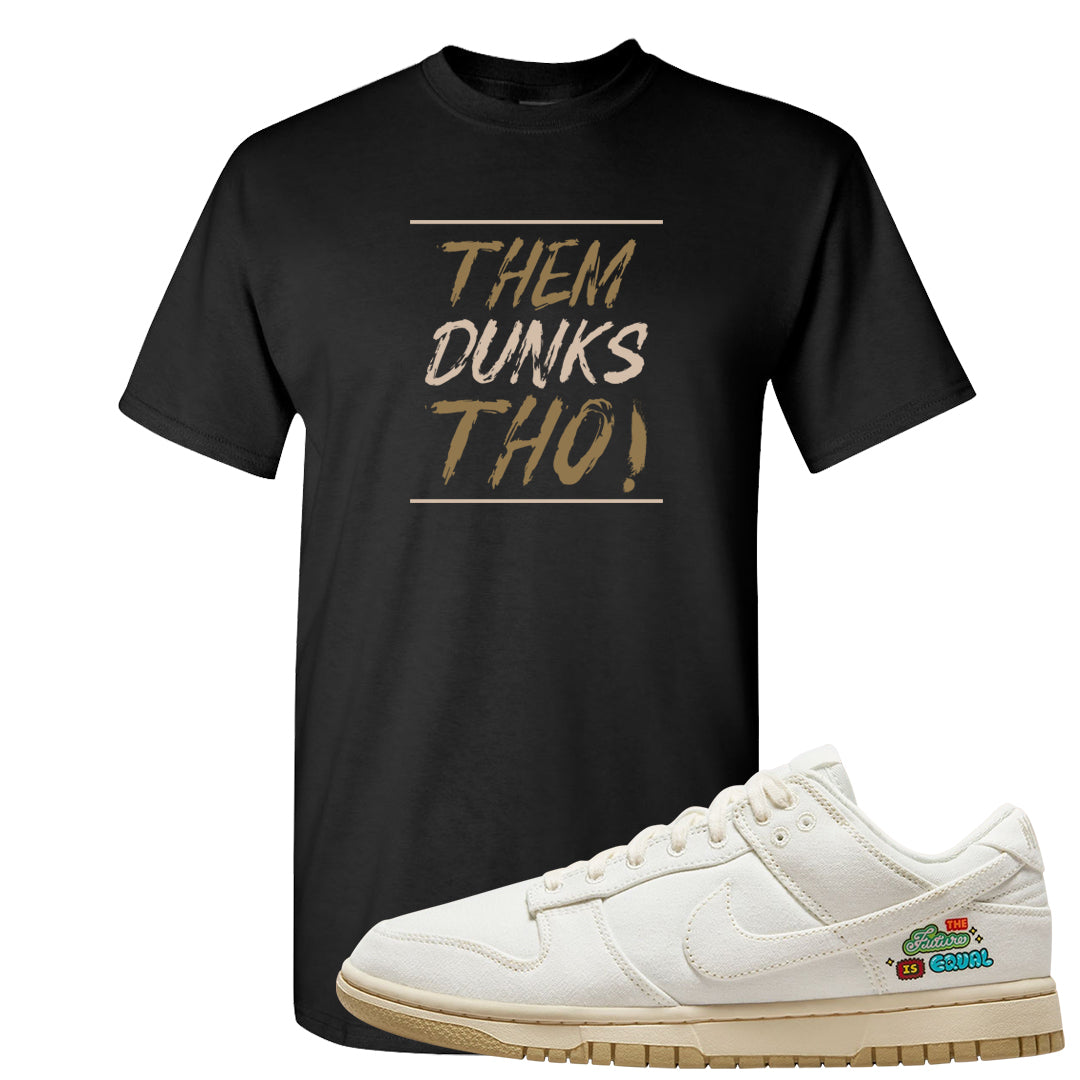 Future Is Equal Low Dunks T Shirt | Them Dunks Tho, Black