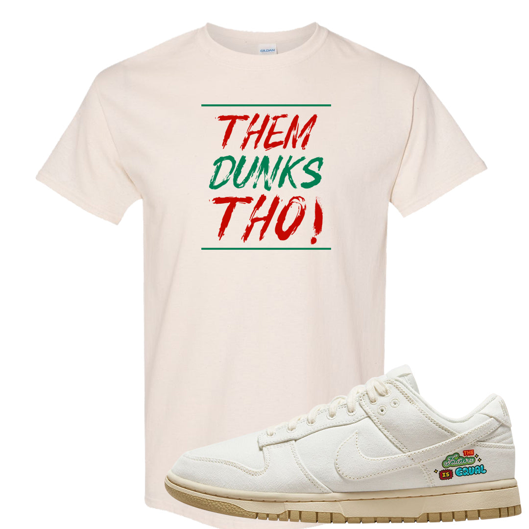 Future Is Equal Low Dunks T Shirt | Them Dunks Tho, Natural