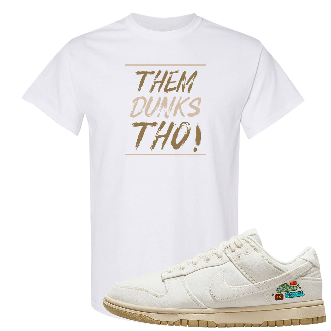 Future Is Equal Low Dunks T Shirt | Them Dunks Tho, White