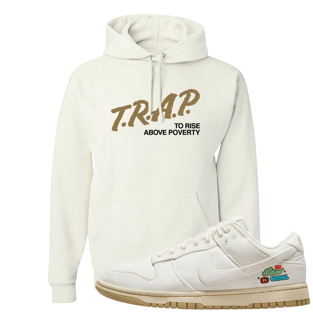 Future Is Equal Low Dunks Hoodie | Trap To Rise Above Poverty, White