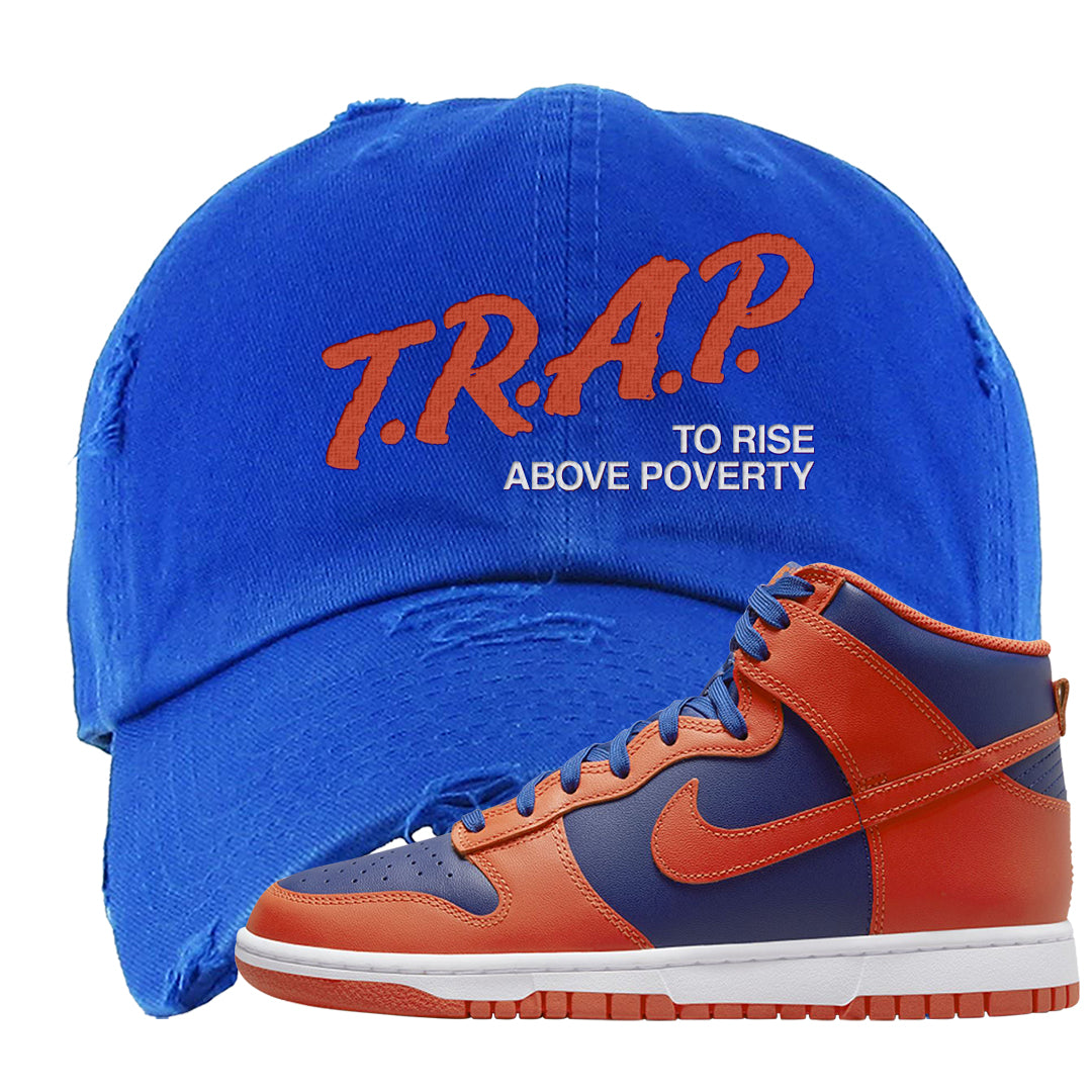 Orange Deep Royal High Dunks Distressed Dad Hat | Trap To Rise Above Poverty, Royal
