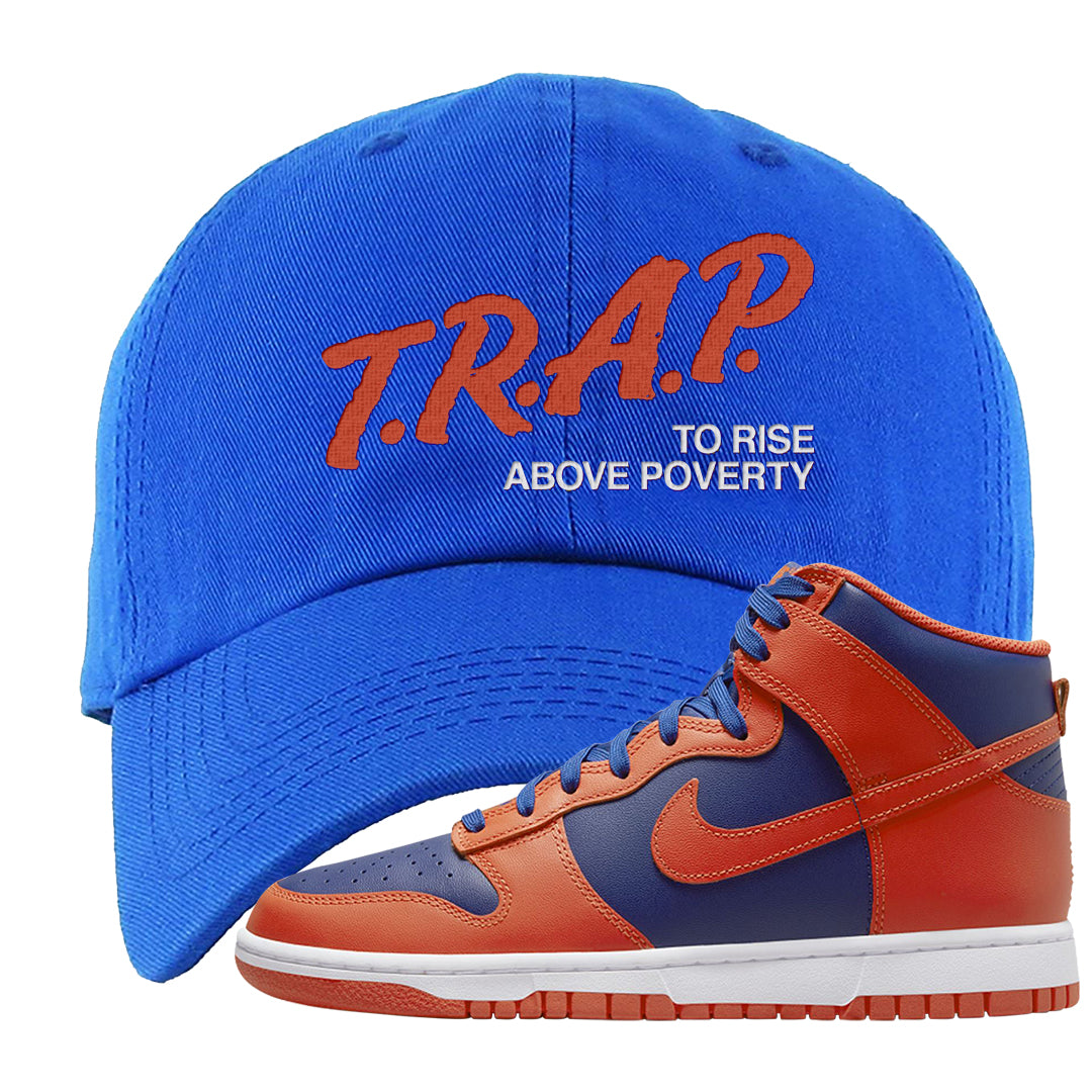 Orange Deep Royal High Dunks Dad Hat | Trap To Rise Above Poverty, Royal