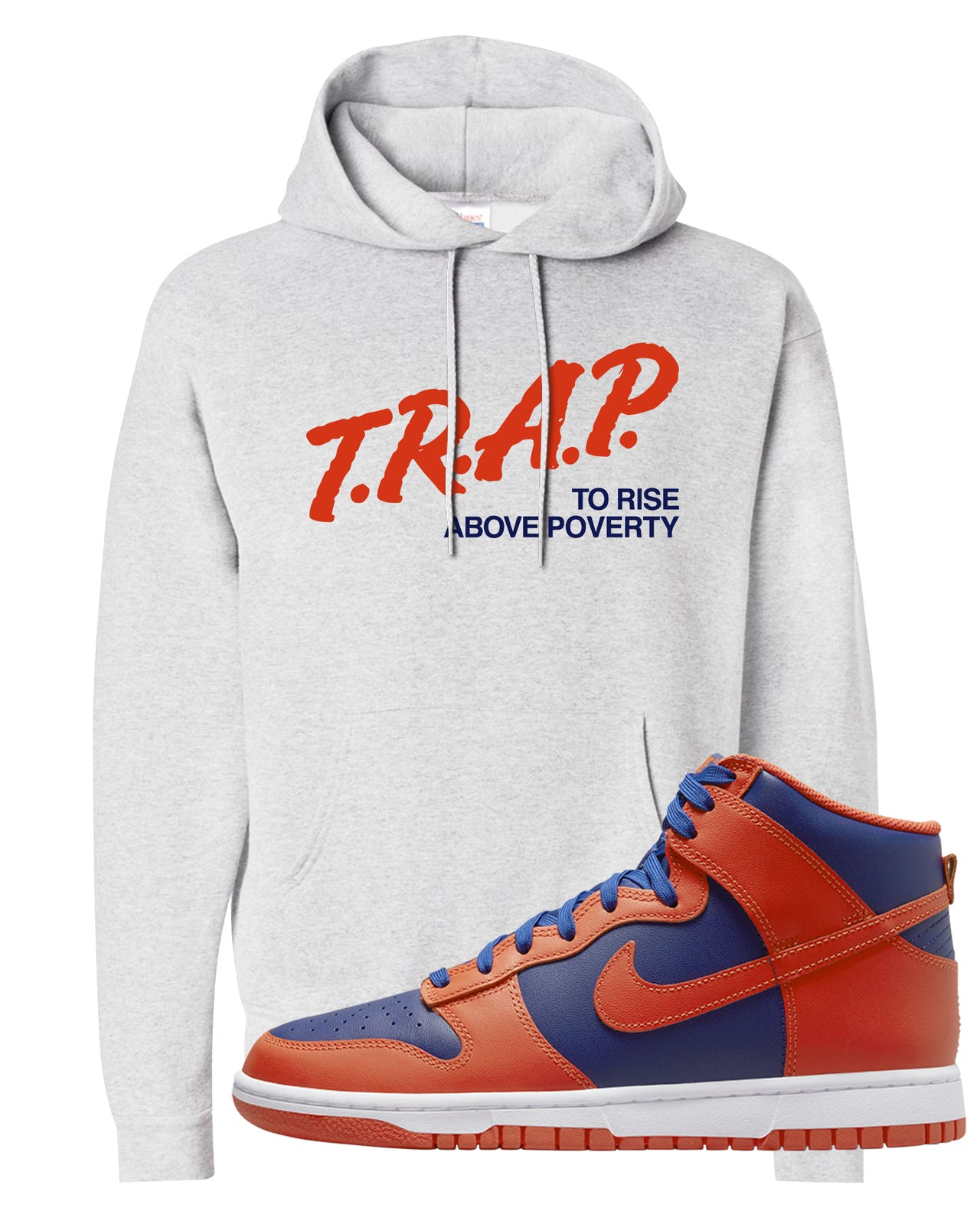 Orange Deep Royal High Dunks Hoodie | Trap To Rise Above Poverty, Ash