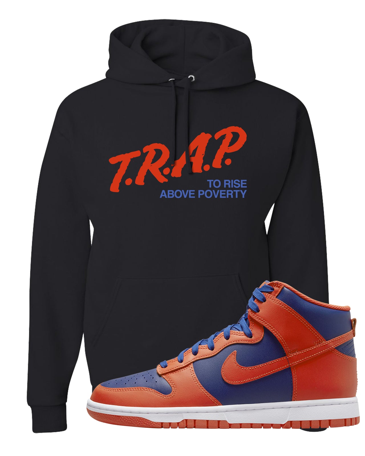 Orange Deep Royal High Dunks Hoodie | Trap To Rise Above Poverty, Black